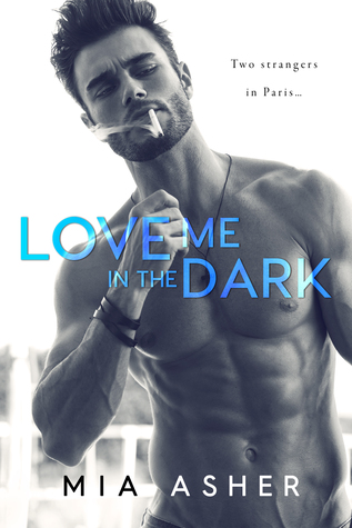 www.dgbookblog.com:love.me.in.the.dark:mia.asher.cover